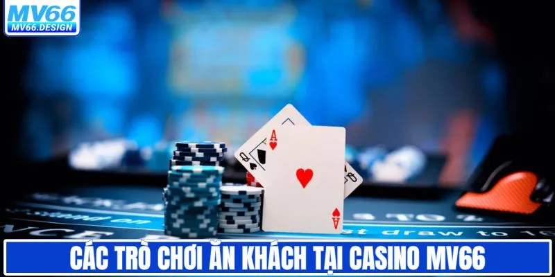 Các trò chơi phổ biến được săn đón tại casino
