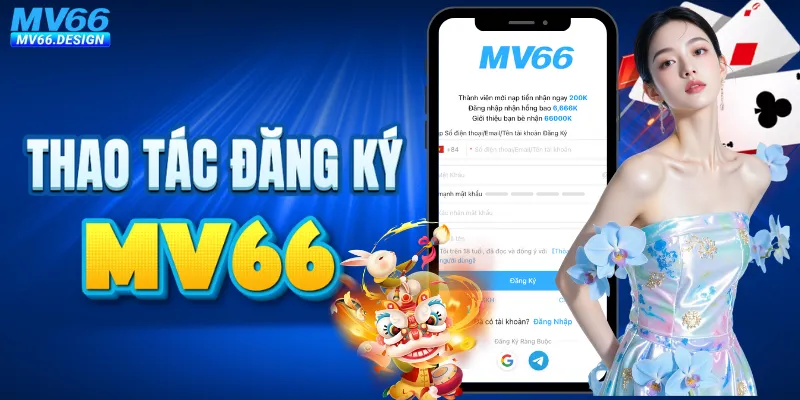 Cách đăng ký MV66 +6.666K nạp đầu