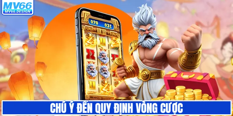 Chú ý đến quy định vòng cược