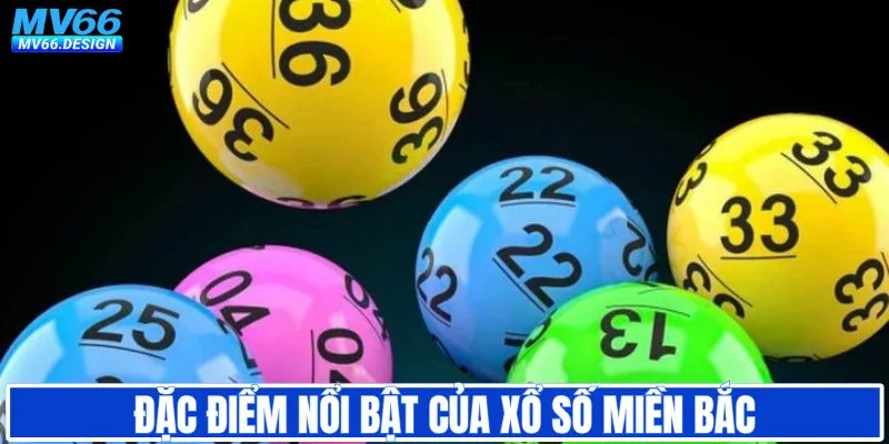 Đặc điểm của hình thức xổ số miền Bắc