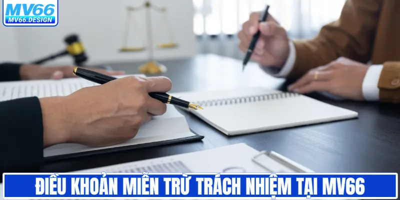 Điều khoản miễn trừ trách nhiệm tại MV66