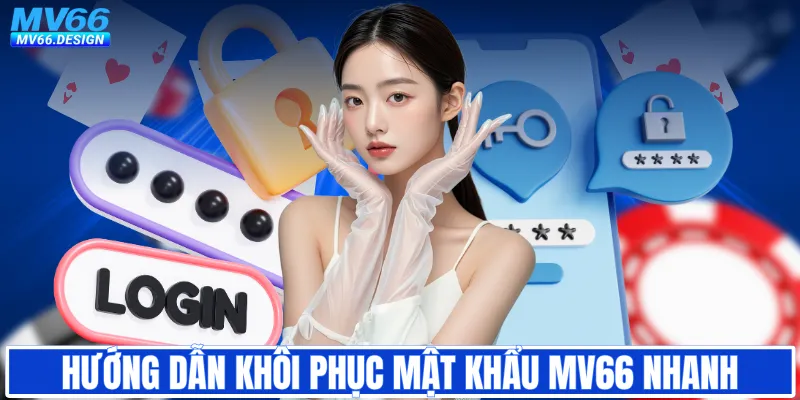Hướng dẫn khôi phục mật khẩu MV66 nhanh và an toàn