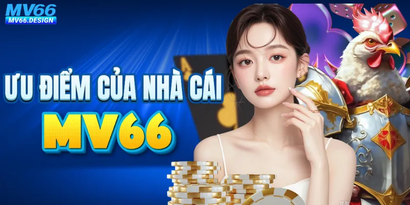 Lợi thế vượt trội của MV66 trên thị trường