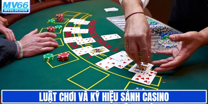 Luật chơi và ký hiệu quen thuộc ở casino
