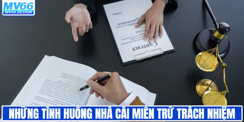 Những tình huống nhà cái miễn trừ trách nhiệm