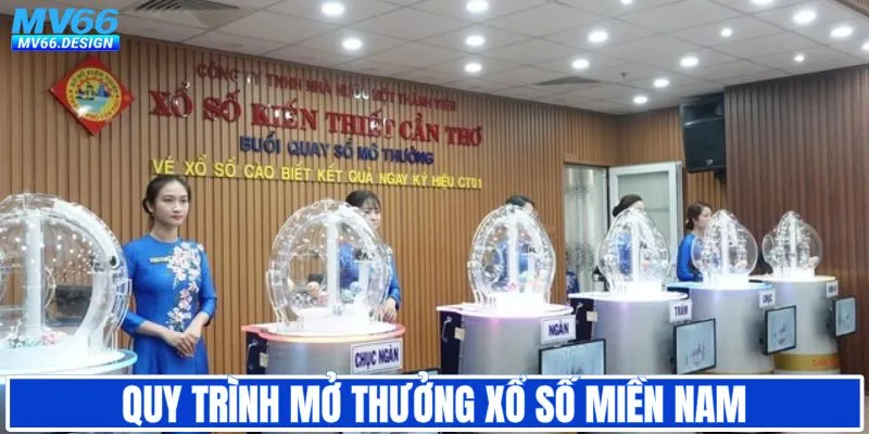 Quy trình mở thưởng xổ số các đài miền Nam